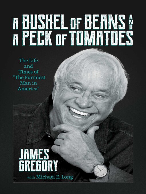 Title details for A Bushel of Beans and a Peck of Tomatoes by James Gregory - Available